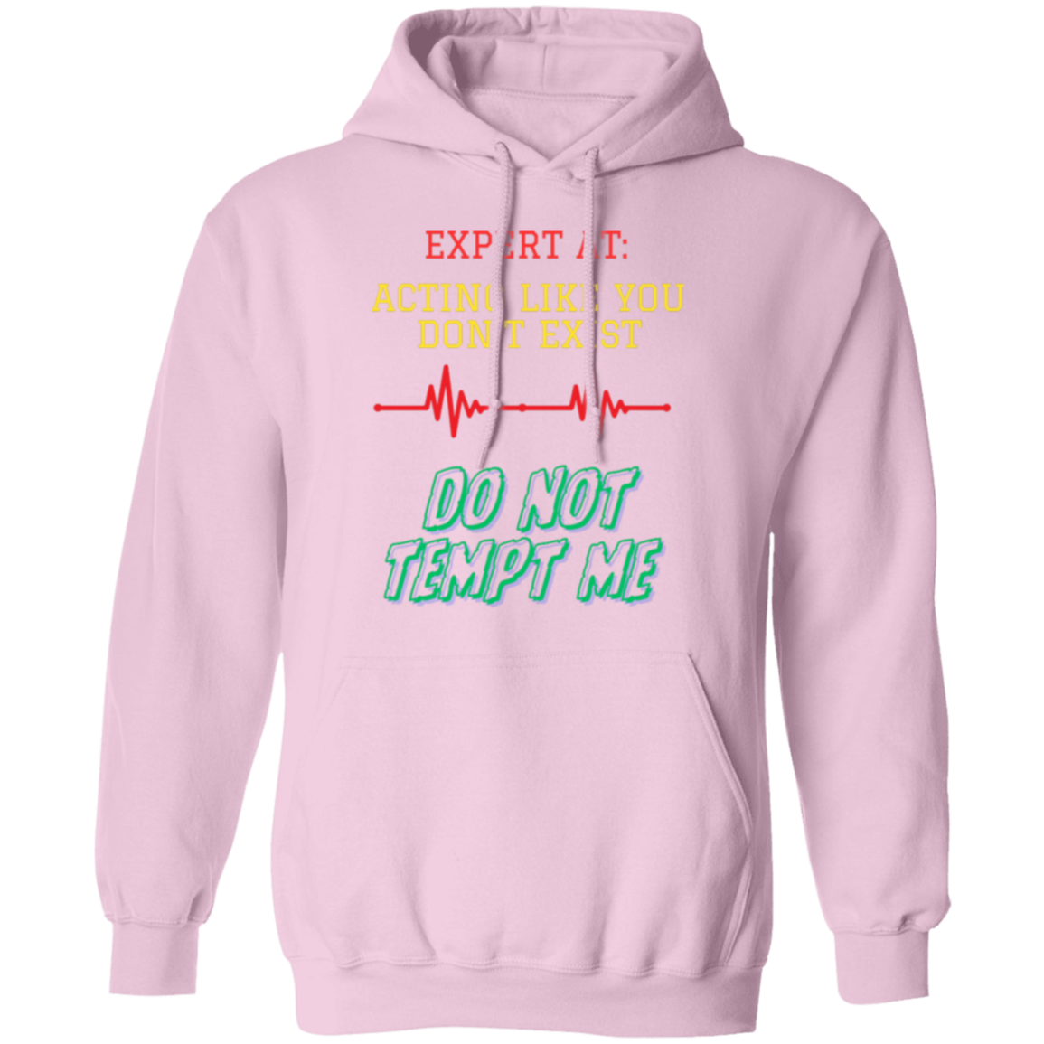 Expert at Acting Like You Don't Exist/ Pullover Hoodie