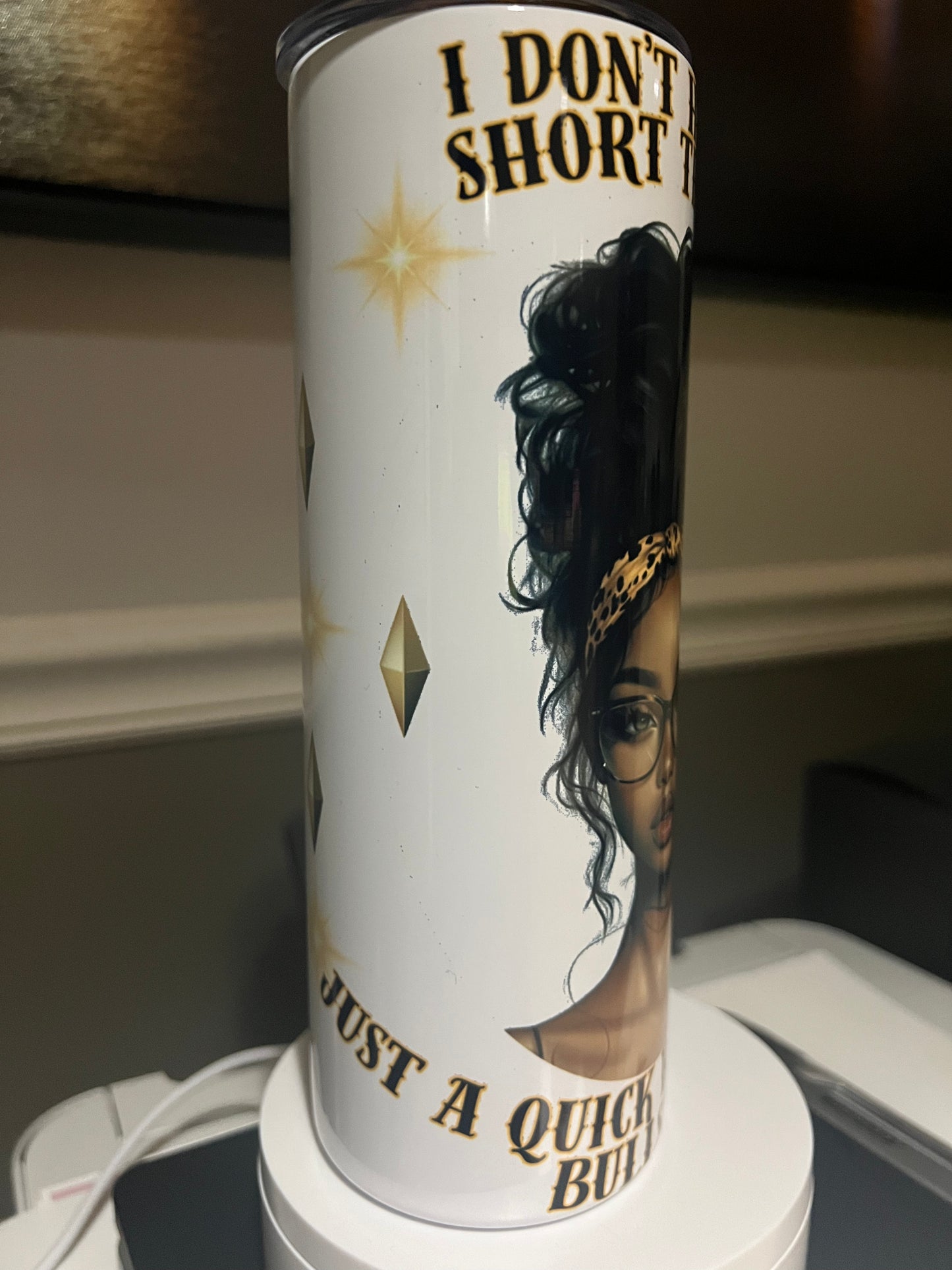 I Don’t have a Short Temper… 20oz Tumbler