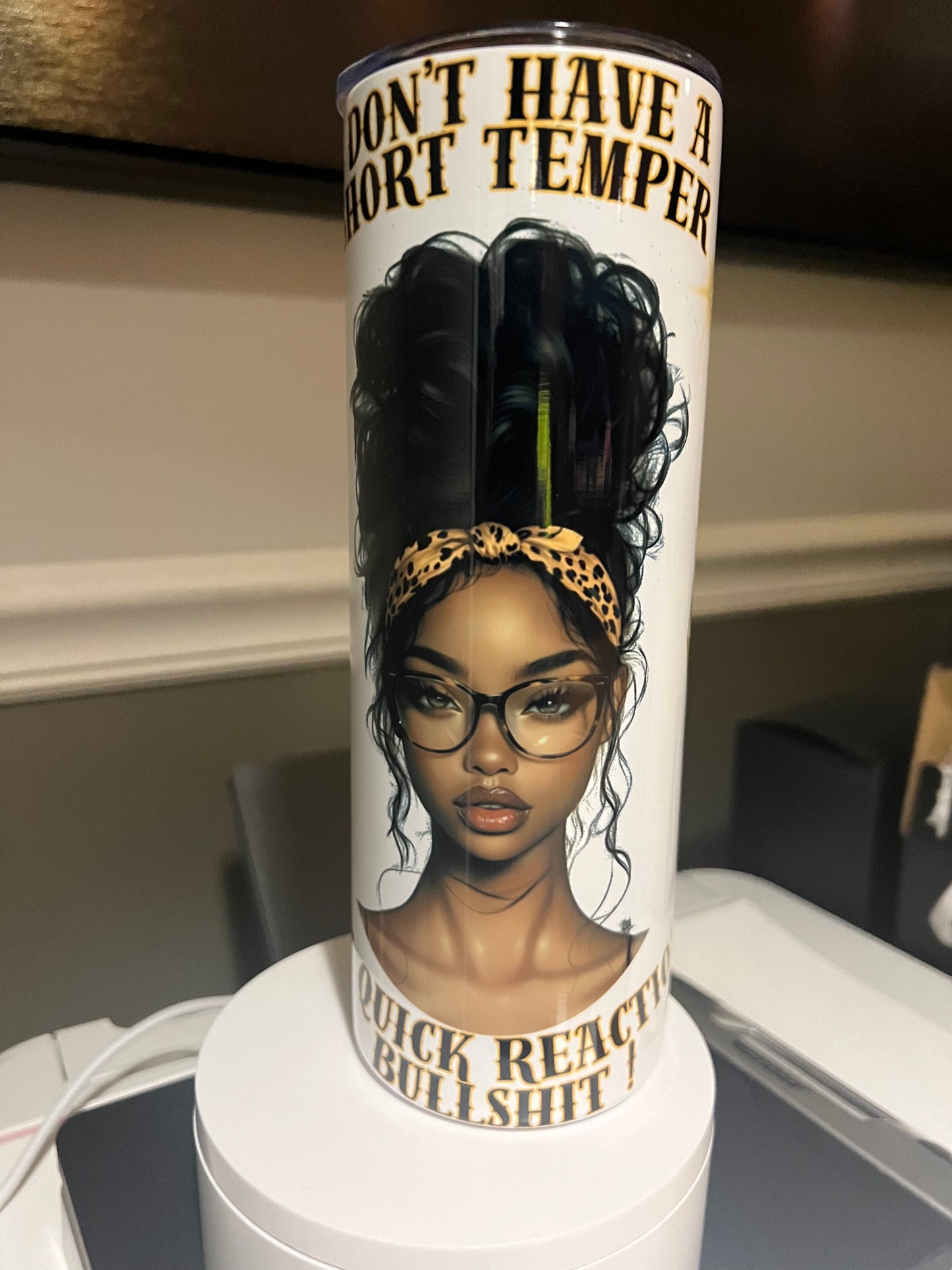 I Don’t have a Short Temper… 20oz Tumbler