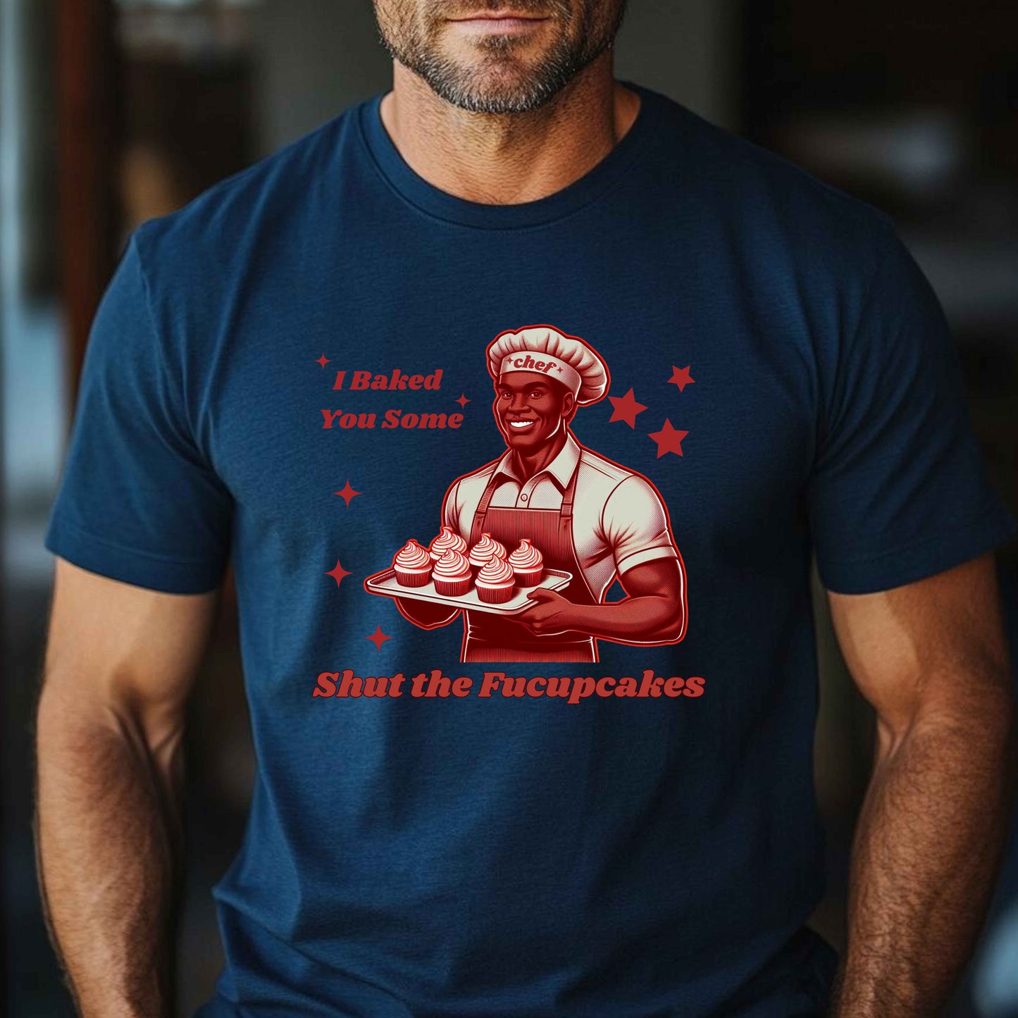 I Baked you some Cupcakes Funny T-Shirt