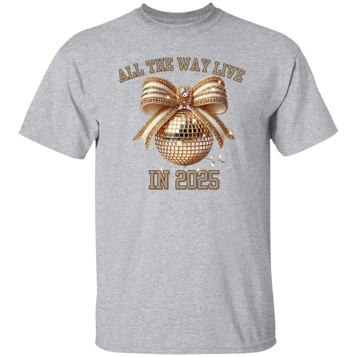 All The Way Live In 2025  T-Shirt