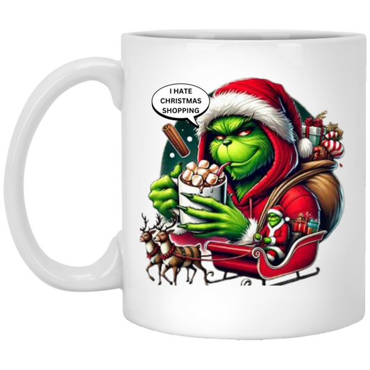 Grinch I Hate Christmas Shopping   11oz White Mug