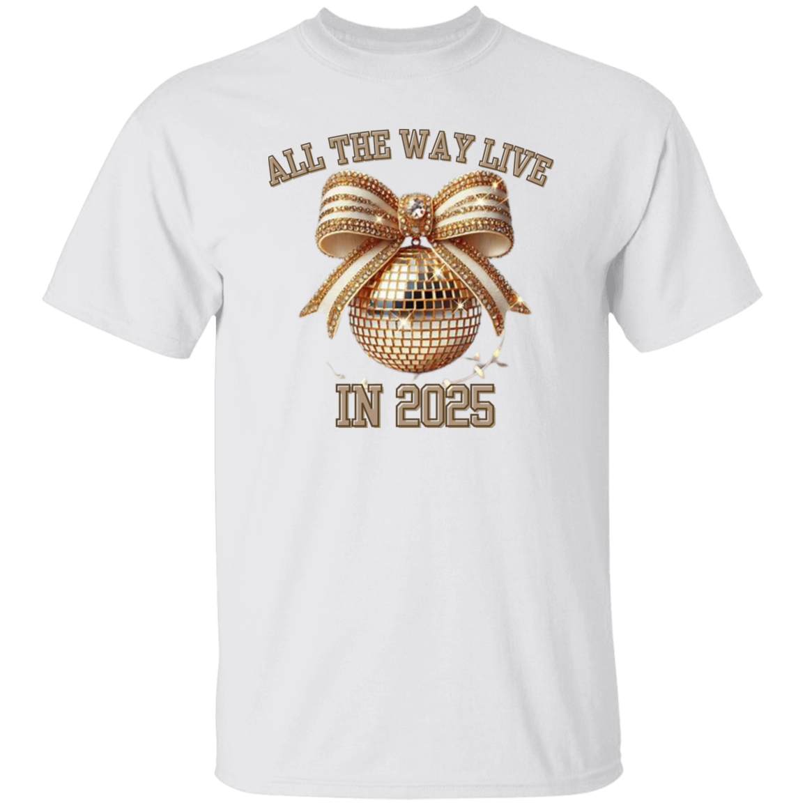 All The Way Live In 2025  T-Shirt