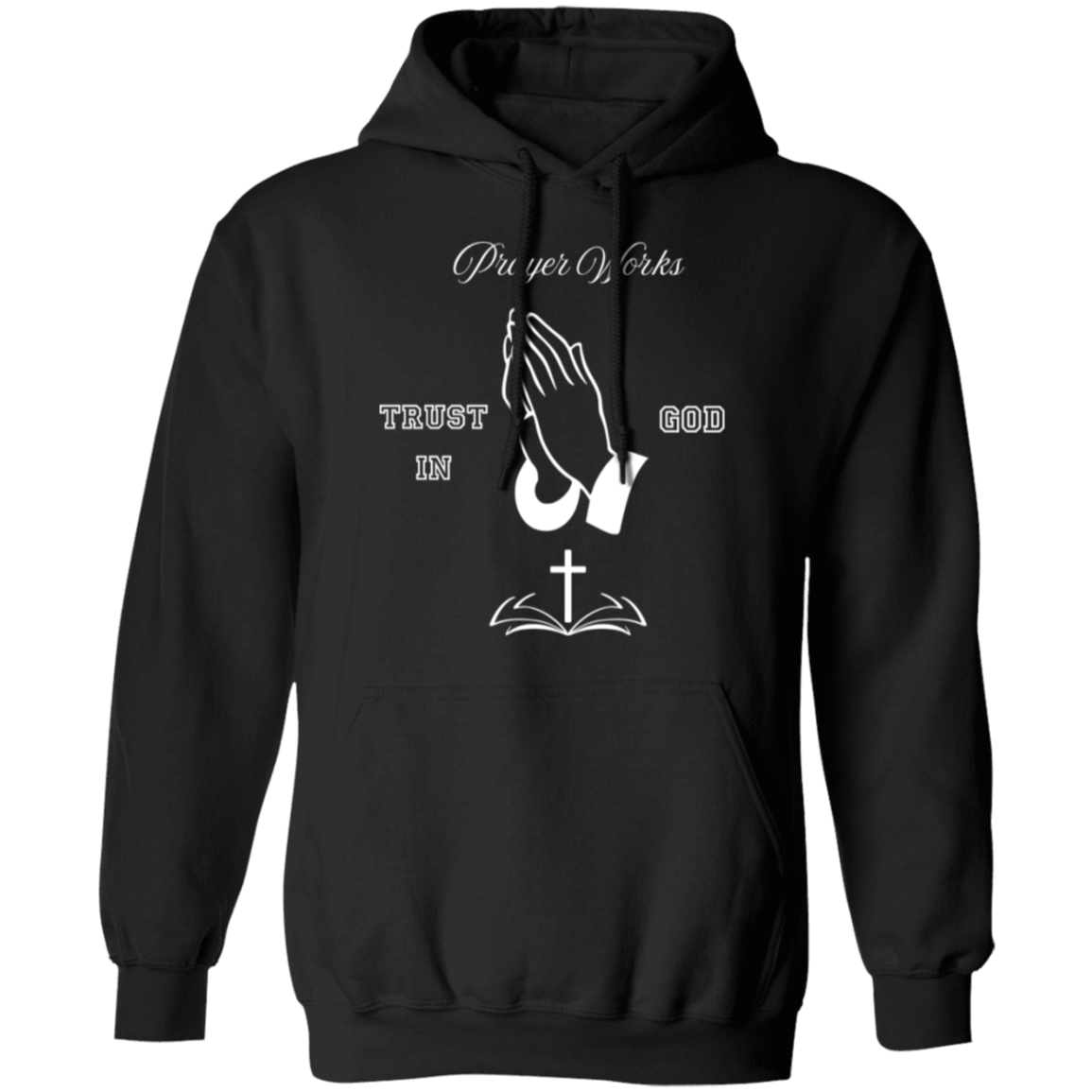 Prayer Works  Pullover Hoodie