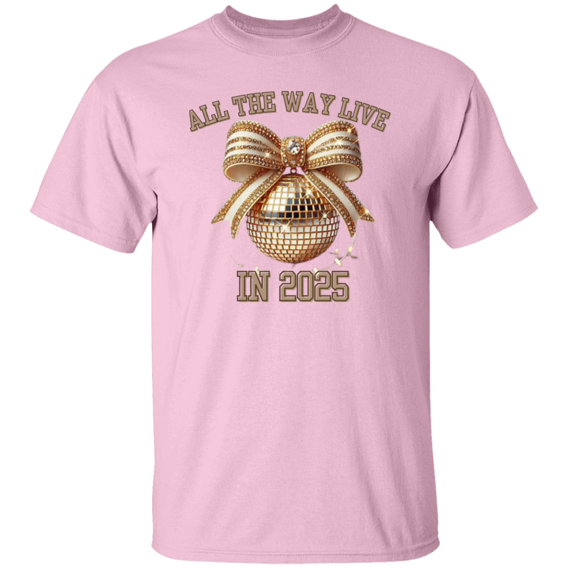 All The Way Live In 2025  T-Shirt