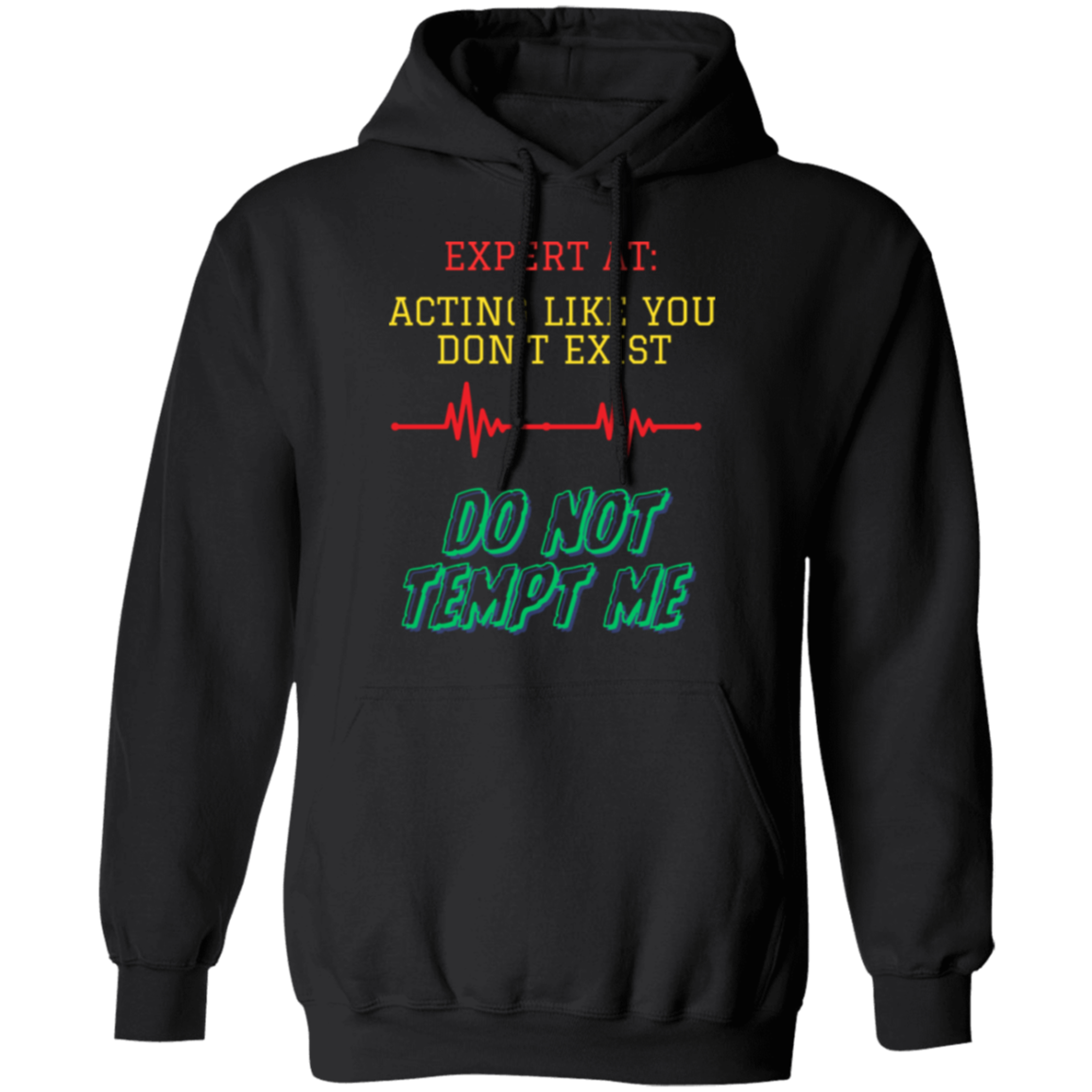 Expert at Acting Like You Don't Exist/ Pullover Hoodie