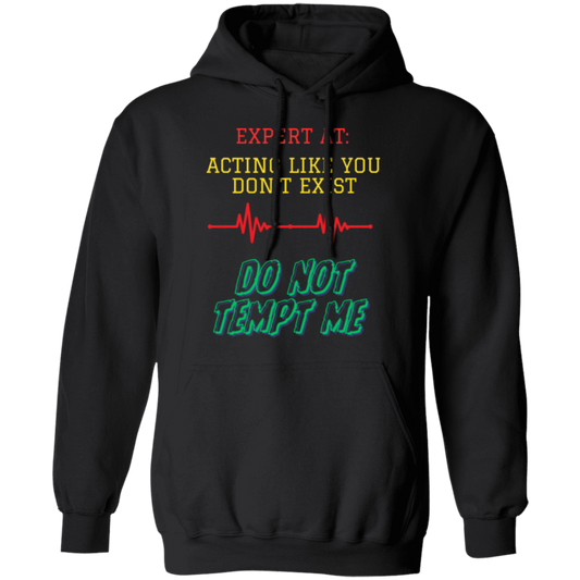 Expert at Acting Like You Don't Exist/ Pullover Hoodie